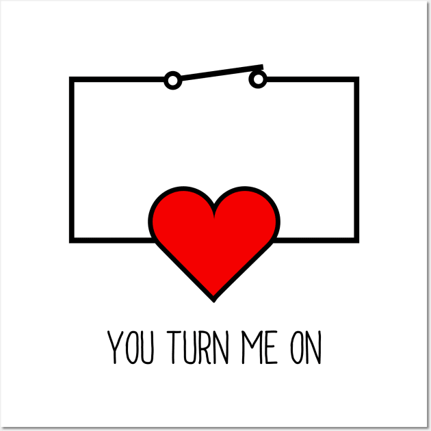 You Turn Me On Wall Art by SterryCartoons